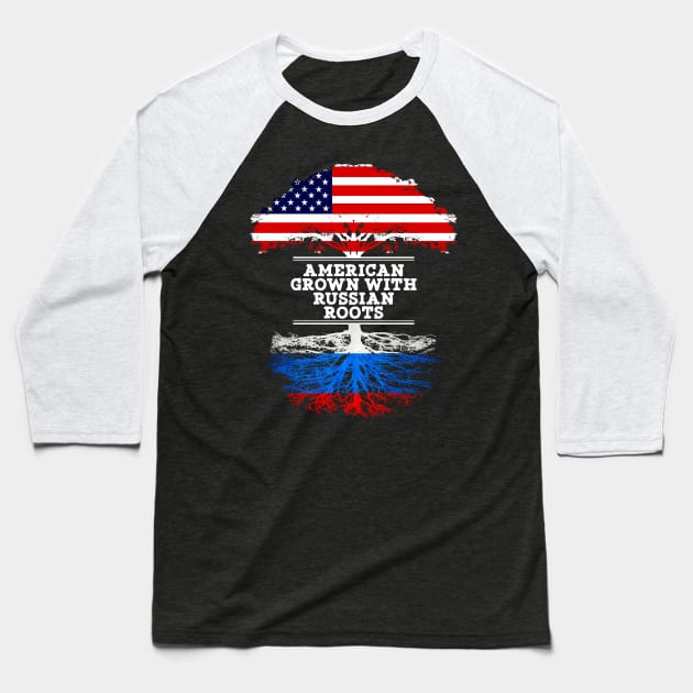 American Grown With Russian Roots - Gift for Russian From Russia Baseball T-Shirt by Country Flags